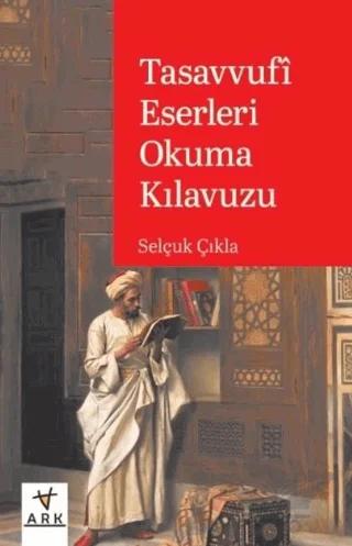 Tasavvufî Eserleri Okuma Kılavuzu