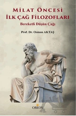 Milat Öncesi İlk Çağ Filozofları – Osman Aktaş – Orion Kitabevi kitap kapağı