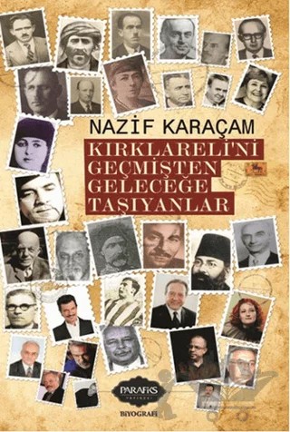 Kırklareli'ni Geçmişten Geleceğe Taşıyanlar – Nazif Karaçam – Parafiks Yayınevi kitap kapağı
