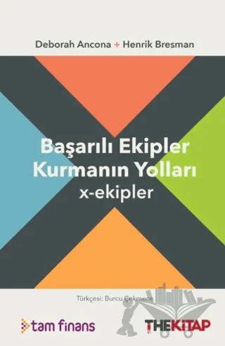 Başarılı Ekipler Kurmanın Yolları – Deborah Ancona, Henrik Bresman – The Kitap kitap kapağı