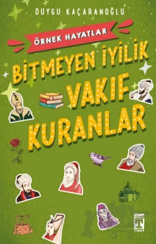 Bitmeyen İyilik - Vakıf Kuranlar – Duygu Kaçaranoğlu – İlk Genç Timaş kitap kapağı