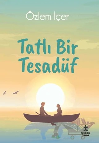 Tatlı Bir Tesadüf – Özlem İçer – Doğan Çocuk kitap kapağı