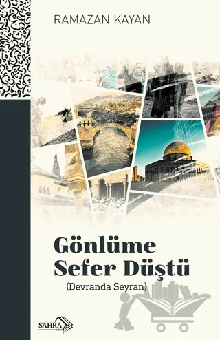 Gönlüme Sefer Düştü - Devranda Seyran – Ramazan Kayan – Sahra Kitap kitap kapağı