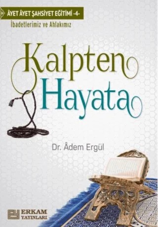 Kalpten Hayata – Adem Ergül – Erkam Yayınları kitap kapağı