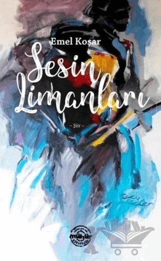 Sesin Limanları – Emel Koşar – Mühür Kitaplığı kitap kapağı