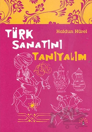 Türk Sanatını Tanıyalım – Haldun Hürel – Büyülü Fener Yayınları kitap kapağı