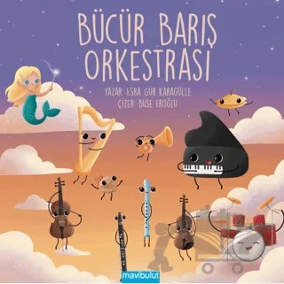 Bücür Barış Orkestrası – Esra Gür Karagülle – Mavibulut Yayınları kitap kapağı