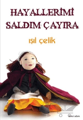 Hayallerimi Saldım Çayıra – Işıl Çelik – İkinci Adam Yayınları kitap kapağı