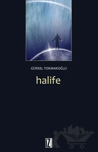 Halife – Gürsel Tokmakoğlu – İz Yayıncılık kitap kapağı