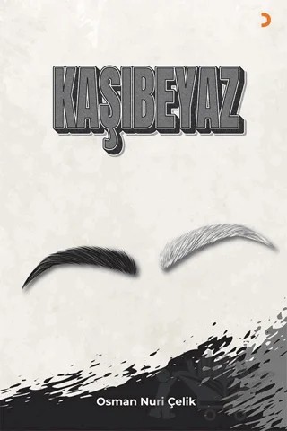 Kaşıbeyaz – Osman Nuri Çelik – Cinius Yayınları kitap kapağı