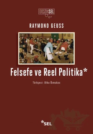 Felsefe ve Reel Politika – Raymond Geuss – Sel Yayıncılık kitap kapağı