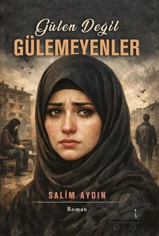 Gülen Değil Gülemeyenler – Salim Aydın – İkinci Adam Yayınları kitap kapağı