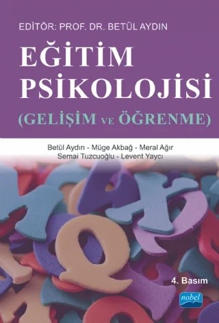 EĞİTİM PSİKOLOJİSİ - Gelişim ve Öğrenme – Betül Aydın, Müge Akbağ, Semai Tuzcuoğlu, Levent Yaycı, Meral Ağır – Nobel Akademik Yayıncılık kitap kapağı