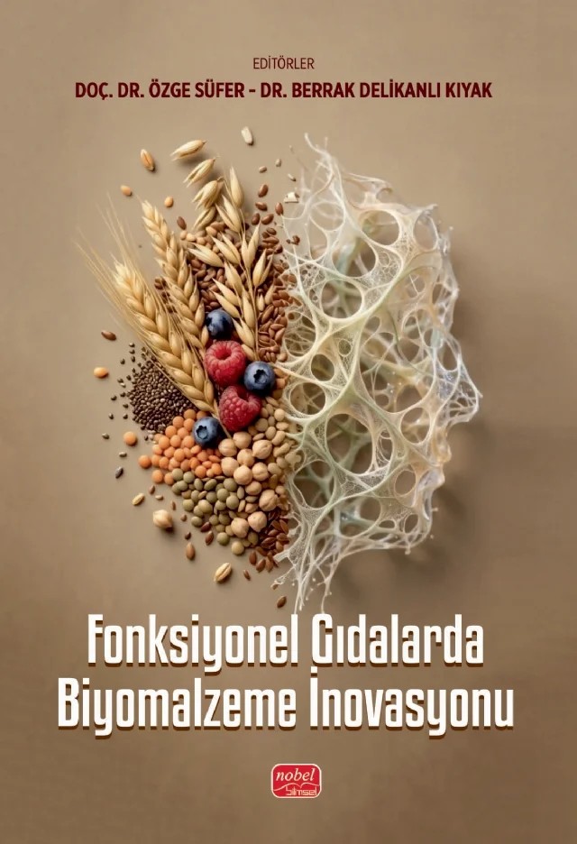 Fonksiyonel Gıdalarda Biyomalzeme İnovasyonu – Adnan Fatih Dağdelen, Ali Yetgin Kübra Telli, Aslınur Nacaroğlu, Atiye Değirmenci, Aylin Aydın Sel, Begüm Denktaş, Berivan Gökce, Berrin Özkılıç, Ercüment Öztürk, Esra Özyiğit, Esranur Kızılhan, Fatma Şahmurat, Gözde Ela Albayrak, Gülsüm Merve Boyracı, Gülşah Okumuş Yükünç, Hafizenur Şengül-Binat – Nobel Bilimsel Eserler kitap kapağı