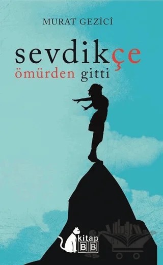 Sevdikçe Ömürden Gitti – Murat Gezici – BB Kitap kitap kapağı