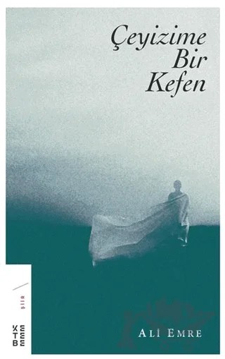 Çeyizime Bir Kefen – Ali Emre – Ketebe Yayınları kitap kapağı