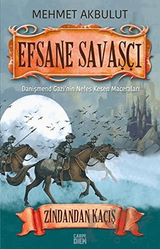 Efsane Savaşçı: Zindandan Kaçış – Mehmet Akbulut – Carpe Diem Kitapları kitap kapağı