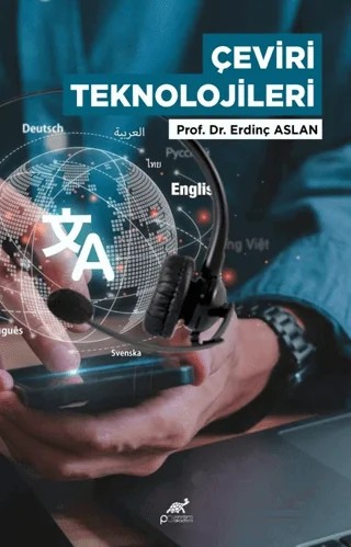Çeviri Teknolojileri – Erdinç Aslan – Paradigma Akademi Yayınları kitap kapağı