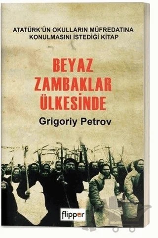 Beyaz Zambaklar Ülkesinde – Grigori Spiridonoviç Petrov, Grıgory Petrov – Flipper Yayıncılık kitap kapağı