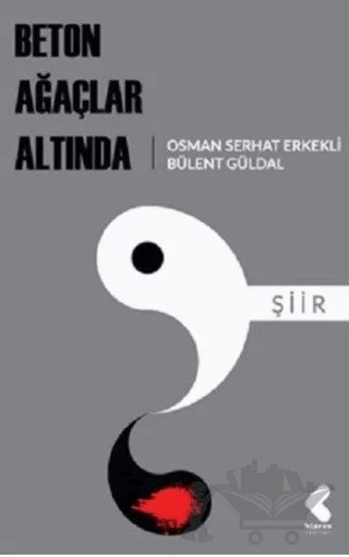 Beton Ağaçlar Altında – Bülent Güldal, Osman Serhat Erkekli – Klaros Yayınları kitap kapağı