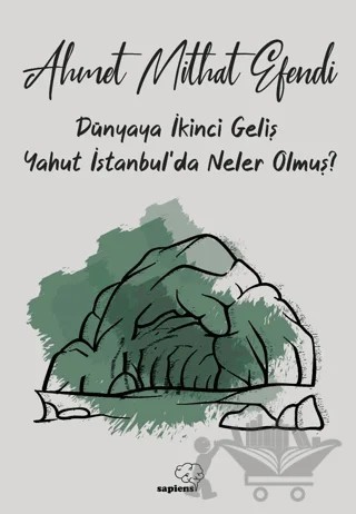 Dünyaya İkinci Geliş Yahut İstanbul'da Neler Olmuş? – Ahmet Mithat Efendi – Sapiens Yayınları kitap kapağı