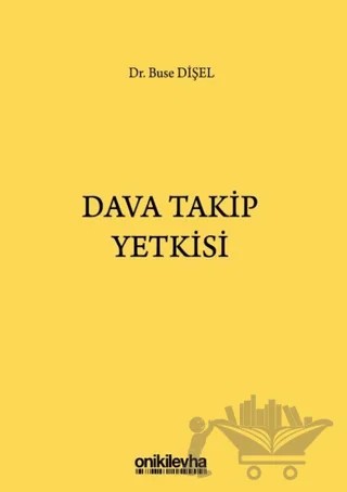 Dava Takip Yetkisi – Buse Dişel – On İki Levha Yayınları kitap kapağı