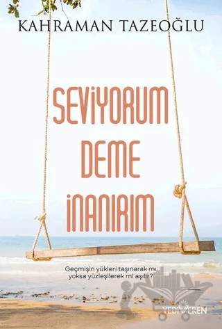 Seviyorum Deme İnanırım – Kahraman Tazeoğlu – Yediveren Yayınları kitap kapağı