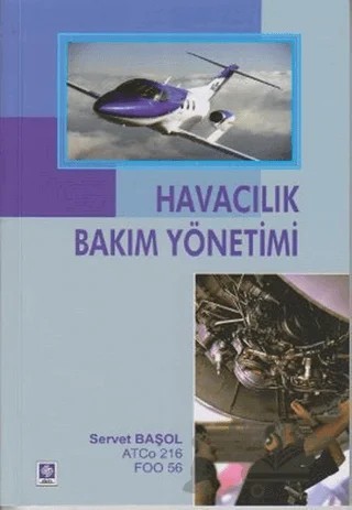 Havacılık Bakım Yönetimi – Servet Başol – Ekin Basım Yayın kitap kapağı