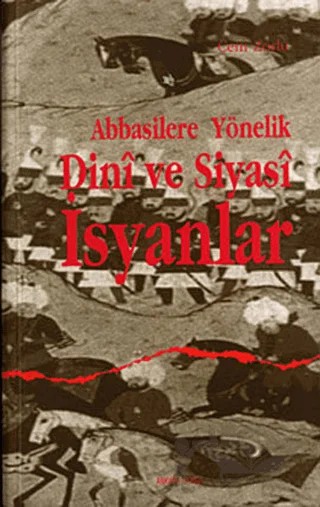 Abbasilere Yönelik Dini ve Siyasi İsyanlar – Cem Zorlu – Ankara Okulu Yayınları kitap kapağı