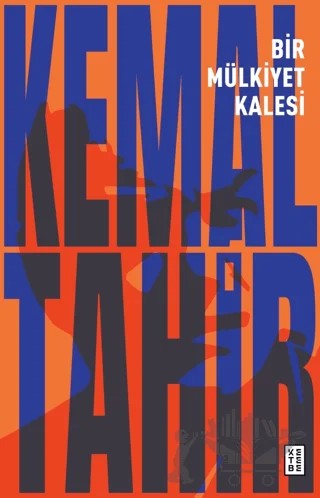 Bir Mülkiyet Kalesi – Kemal Tahir – Ketebe Yayınları kitap kapağı