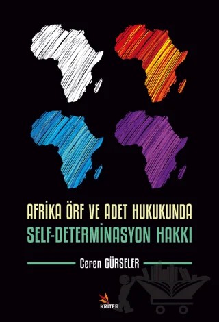 Afrika Örf ve Adet Hukukunda Self-Determinasyon Hakkı – Ceren Gürseler – Kriter Yayınları kitap kapağı