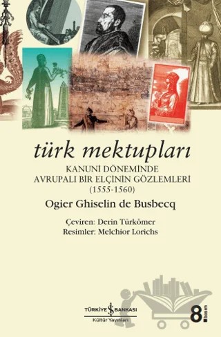 Türk Mektupları – Ogler Ghislain De Busbecq – İş Bankası Kültür Yayınları kitap kapağı