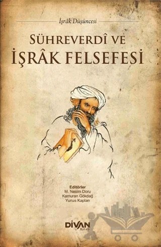 Sühreverdi ve İşrak Felsefesi – Kamuran Gökdağ, M. Nesim Doru, Yunus Kaplan – Divan Kitap kitap kapağı