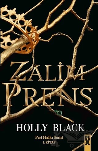 Zalim Prens - Peri Halkı Serisi 1. Kitap – Holly Black – Dex Yayınevi kitap kapağı