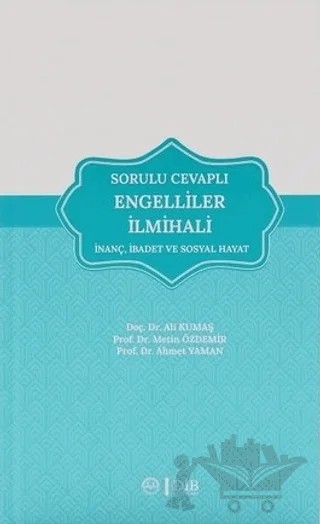 Sorulu Cevaplı Engelliler İlmihali – Ahmet Yaman, Ali Kumaş, Metin Özdemir – Diyanet İşleri Başkanlığı kitap kapağı