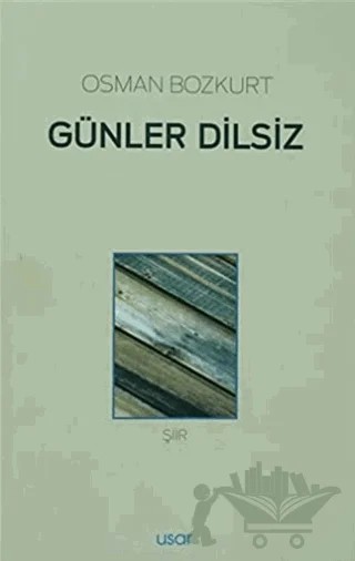 Günler Dilsiz – Osman Bozkurt – Usar Yayınları kitap kapağı