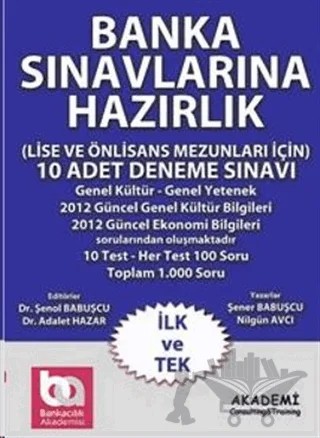 Lise ve Önlisans Mezunları İçin Banka Sınavlarına Hazırlık 10 Adet Deneme Sınavı – Şener Babuşçu – Akademi Consulting Training kitap kapağı
