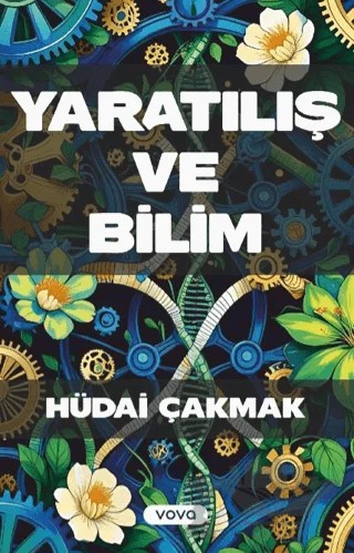 Yaratılış ve Bilim – Hüdai Çakmak – Vova Yayınları kitap kapağı