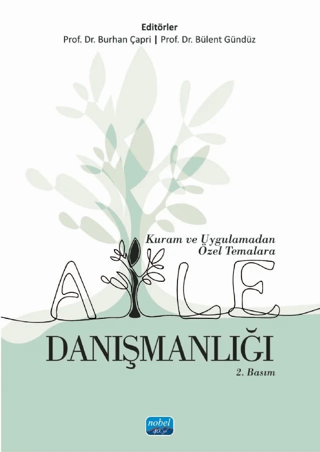 Kuram ve Uygulamadan Özel Temalara AİLE DANIŞMANLIĞI – Ali Ammar Kurt, Alper Karababa, Ayten Bölükbaşı Uygur, Birsen Şahan, Burhan Çapri, Bülent Gündüz, Dilaram Billur Örnek, Fatoş Bulut Ateş, Ferah Çekici, Fulya Cenkseven Önder, Hatice Deveci Şirin, Oğuzhan Kırdök, Ozan Korkmaz, Raşit Avcı, Sena Karakuş, Seval Kızıldağ Şahin, Sezai Demir, Sinem Evin Ak – Nobel Akademik Yayıncılık kitap kapağı