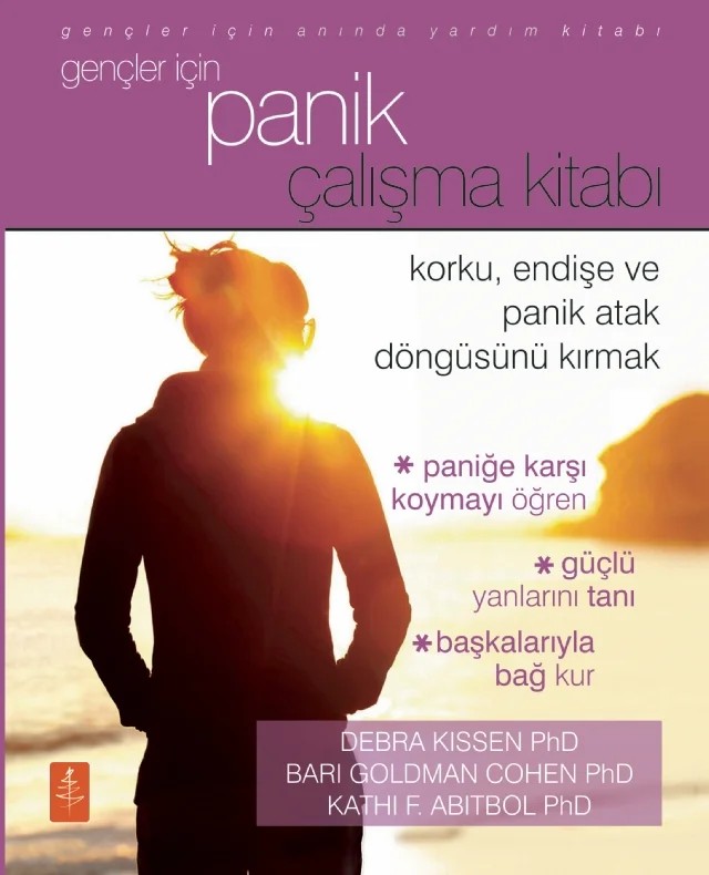 Gençler İçin PANİK Çalışma Kitabı - Korku, Endişe ve Panik Atak Döngüsünü Kırmak / THE PANIC WORKBOOK FOR TEENS - Breaking the Cycle Of Fear, Worry & Panic Attacks – Debra Kissen, Bari Goldman Cohen, Kathi Fine Abitbol – Nobel Yaşam kitap kapağı