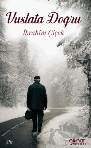 Vuslata Doğru – İbrahim Çiçek – Gülnar Yayınları kitap kapağı