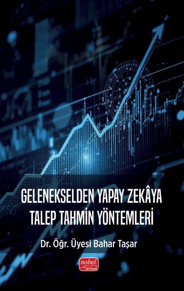 Gelenekselden Yapay Zekâya TALEP TAHMİN YÖNTEMLERİ – Bahar Taşar – Nobel Bilimsel Eserler kitap kapağı