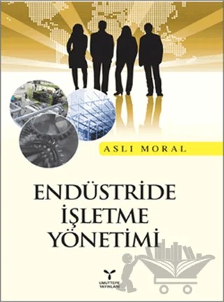 Endüstride İşletme Yönetimi – Aslı Moral – Umuttepe Yayınları kitap kapağı