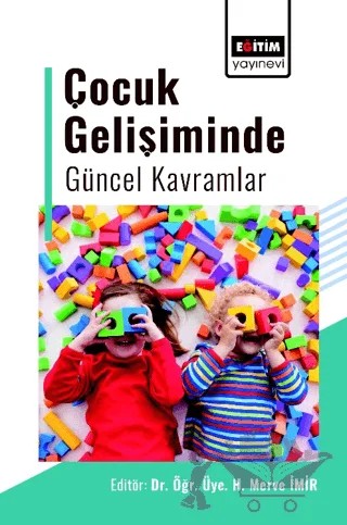 Çocuk Gelişiminde Güncel Kavramlar – H. Merve İmir – Eğitim Yayınevi - Bilimsel Eserler kitap kapağı