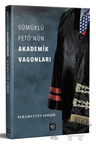 Sümüklü Fetö'nün Akademik Vagonları – Sebahattin Şimşir – İki Nokta Kitabevi kitap kapağı