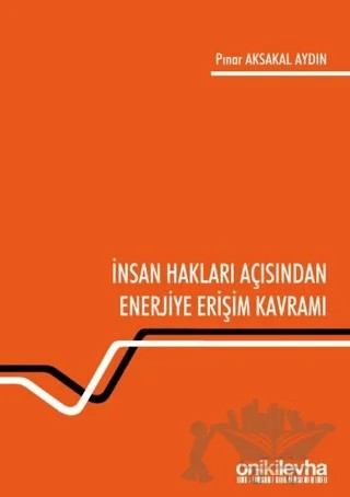 İnsan Hakları Açısından Enerjiye Erişim Kavramı – Pınar Aksakal Aydın – On İki Levha Yayınları kitap kapağı