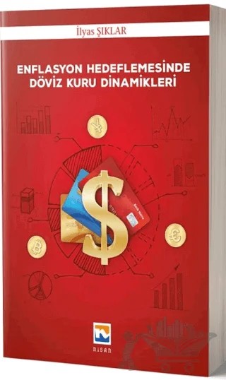 Enflasyon Hedeflemesinde Döviz Kuru Dinamikleri – İlyas Şıklar – Nisan Kitabevi kitap kapağı