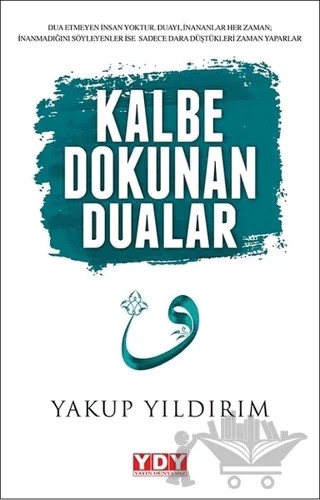 Kalbe Dokunan Dualar – Yakup Yıldırım – YDY Yayınları kitap kapağı