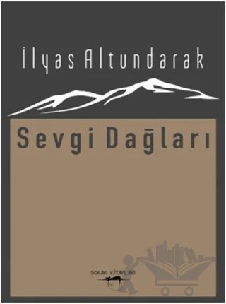 Sevgi Dağları – İlyas Altundarak – Sokak Kitapları Yayınları kitap kapağı