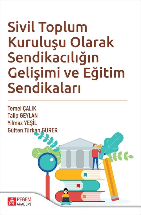 Sivil Toplum Kuruluşu Olarak Sendikacılığın Gelişimi ve Eğitim Sendikaları – Pegem Akademi Yayıncılık kitap kapağı